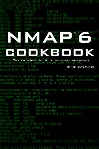 Nmap 6 Cookbook: The Fat Free Guide to Network Security Scanning (Fat-Free Technology Guides) von CREATESPACE